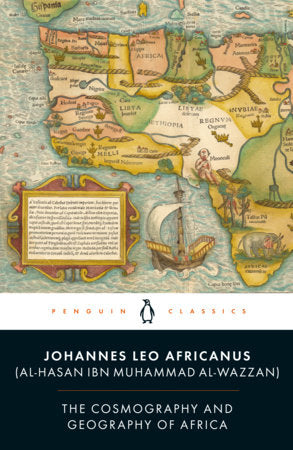 The Cosmography and Geography of Africa Paperback by Johannes Leo Africanus; Translated and Edited with an Introduction and Notes by Anthony Ossa-Richardson and Richard J. Oosterhoff