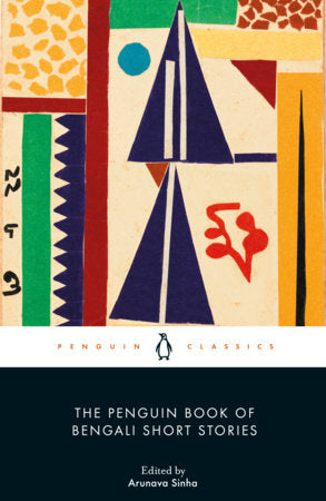 The Penguin Book of Bengali Short Stories Paperback by Edited and Translated by Arunava Sinha