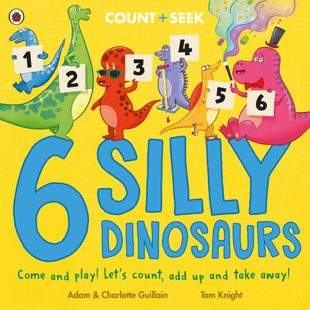 6 Silly Dinosaurs Paperback by Adam and Charlotte Guillain