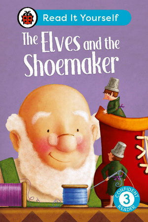 The Elves and the Shoemaker: Read It Yourself - Level 3 Confident Reader Hardcover by Ladybird