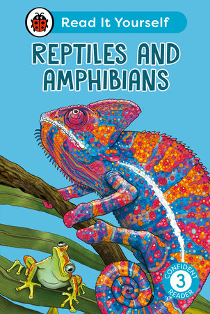 Reptiles and Amphibians: Read It Yourself - Level 3 Confident Reader Hardcover by Ladybird