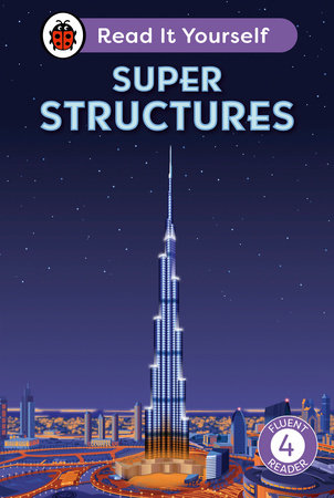 Super Structures: Read It Yourself - Level 4 Fluent Reader Hardcover by Ladybird