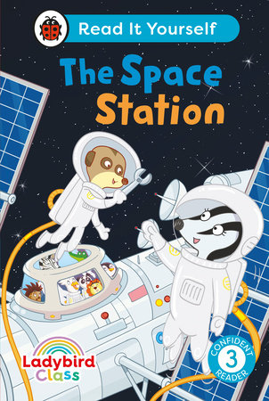 Ladybird Class The Space Station: Read It Yourself - Level 3 Confident Reader Hardcover by Ladybird