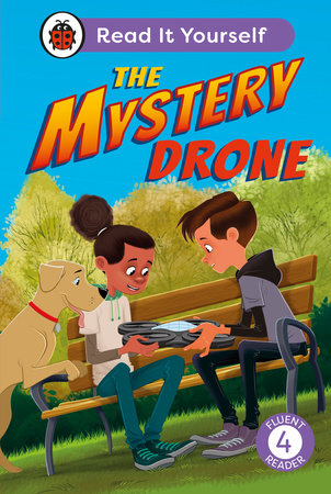 The Mystery Drone: Read It Yourself -Level 4 Fluent Reader Hardcover by Ladybird