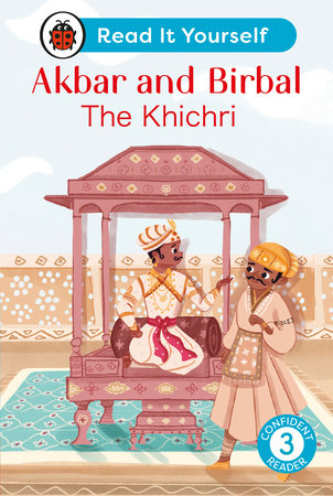 Akbar and Birbal: The Khichri : Read It Yourself - Level 3 Confident Reader Hardcover by Ladybird