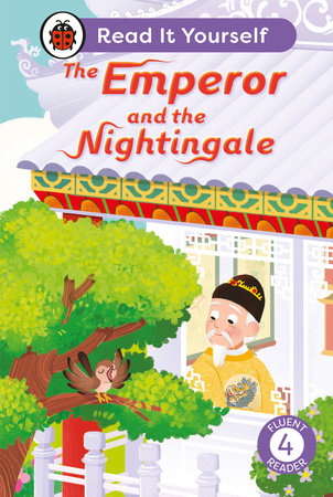 The Emperor and the Nightingale: Read It Yourself - Level 4 Fluent Reader Hardcover by Ladybird