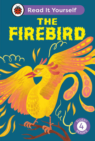 The Firebird: Read It Yourself - Level 4 Fluent Reader Hardcover by Ladybird