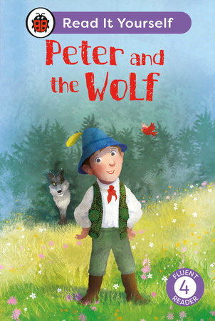 Peter and the Wolf: Read It Yourself - Level 4 Fluent Reader Hardcover by Ladybird