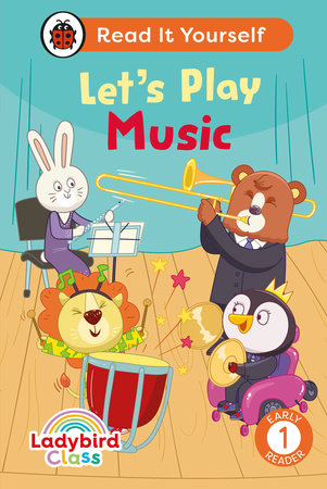 Ladybird Class Let's Play Music: Read It Yourself - Level 1 Early Reader Hardcover by Ladybird