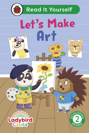 Ladybird Class Let's Make Art: Read It Yourself - Level 2 Developing Reader Hardcover by Ladybird