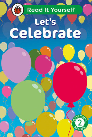 Let's Celebrate: Read It Yourself - Level 2 Developing Reader Hardcover by Ladybird