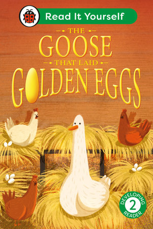 The Goose That Laid Golden Eggs: Read It Yourself - Level 2 Developing Reader Hardcover by Ladybird