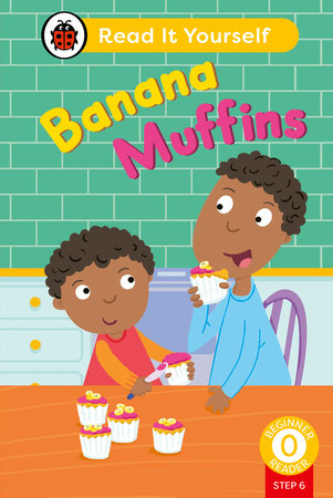 Banana Muffins (Phonics Step 6): Read It Yourself - Level 0 Beginner Reader Hardcover by Ladybird