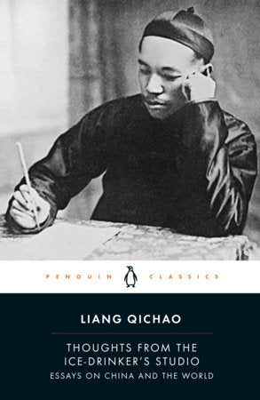 Thoughts from the Ice-Drinker's Studio Paperback by Liang Qichao; Translated with an Introduction and Notes by Peter Zarrow