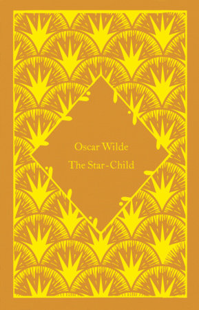The Star-Child Hardcover by Oscar Wilde; Cover illustrated by Coralie Bickford-Smith