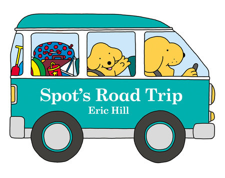 Spot's Road Trip Board Book by Eric Hill; Illustrated by Eric Hill