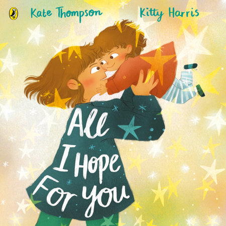 All I Hope For You Paperback by Kate Thompson