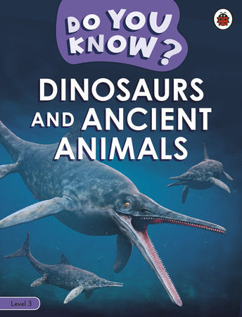 Do You Know? Level 3 - Dinosaurs and Ancient Animals Paperback by Ladybird
