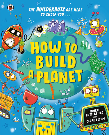 How to Build a Planet Hardcover by Moira Butterfield