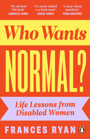 Who Wants Normal? Paperback by Frances Ryan