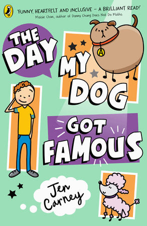 The Day My Dog Got Famous Paperback by Jen Carney