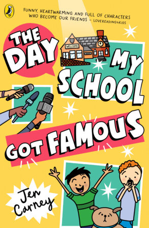 The Day My School Got Famous Paperback by Jen Carney