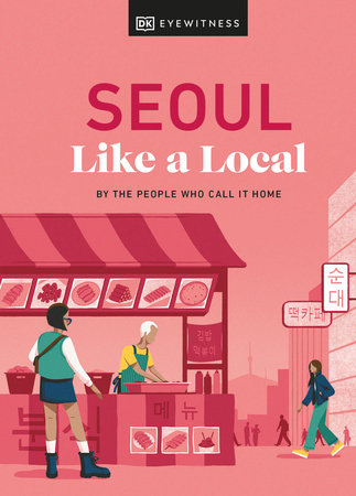 Seoul Like a Local Hardcover by Allison Needels