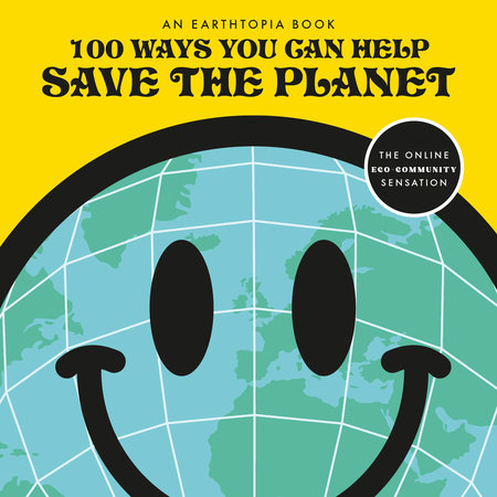 100 Ways You Can Help Save The Planet TR by Earthtopia