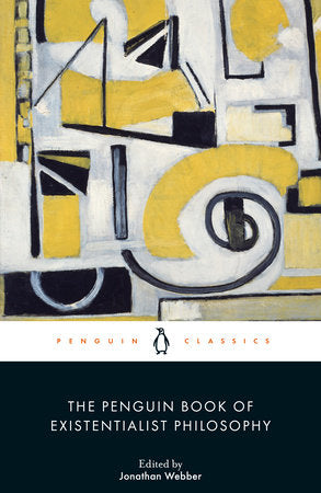 The Penguin Book of Existentialist Philosophy Paperback by Edited with an Introduction by Jonathan Webber
