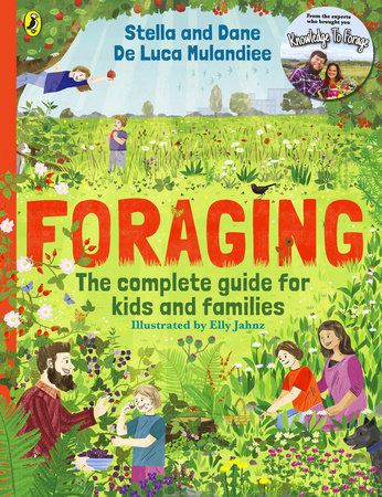 Foraging: The Complete Guide for Kids and Families! Paperback by Stella and Dane De Luca Mulandiee