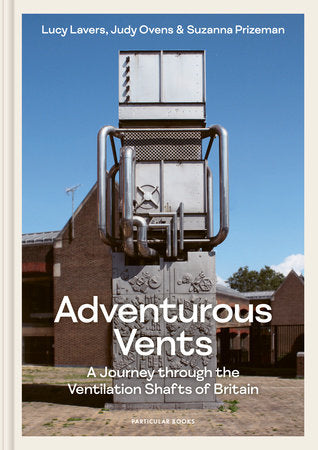 Adventurous Vents Hardcover by Lucy Lavers, Judy Ovens and Suzanna Prizeman