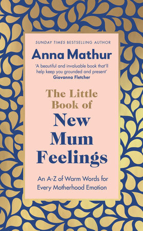 The Little Book of New Mum Feelings Hardcover by Anna Mathur