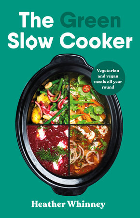 The Green Slow Cooker Hardcover by Heather Whinney