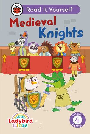 Ladybird Class - Medieval Knights:  Read It Yourself - Level 4 Fluent Reader Hardcover by Ladybird