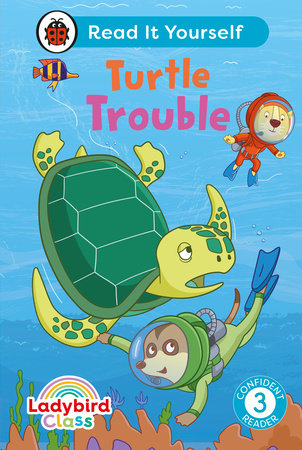 Ladybird Class -  Turtle Trouble:  Read It Yourself - Level 3 Confident Reader Hardcover by Ladybird