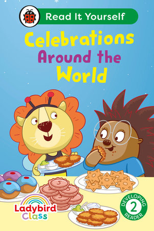 Ladybird Class - Celebrations Around the World:  Read It Yourself - Level 2 Developing Reader Hardcover by Ladybird
