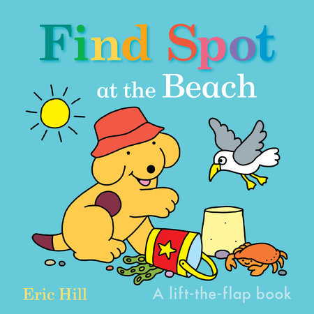 Find Spot at the Beach Board Book by Eric Hill; Illustrated by Eric Hill