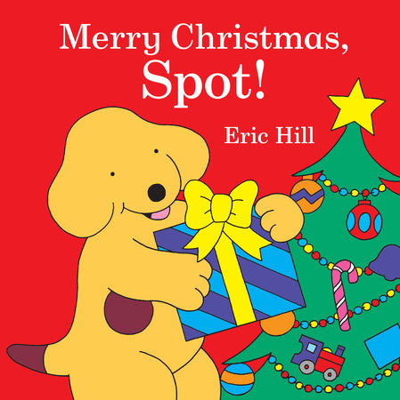 Merry Christmas, Spot! Board Book by Eric Hill; Illustrated by Eric Hill