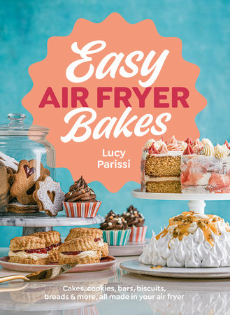 Easy Air Fryer Bakes Hardcover by Lucy Parissi