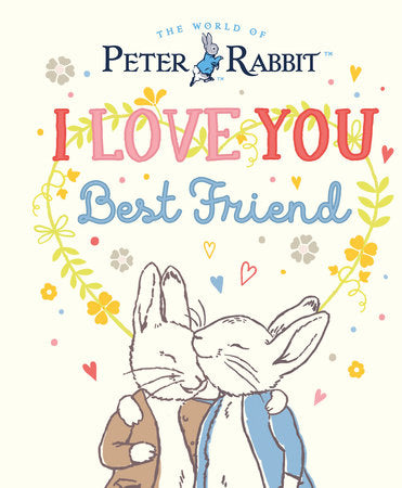 Peter Rabbit I Love You Best Friend Hardcover by Beatrix Potter
