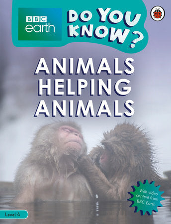 Do You Know? Level 4 - BBC Earth Animals Helping Animals Paperback by Ladybird