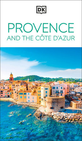 DK Provence and the Côte d'Azur Paperback by DK Travel