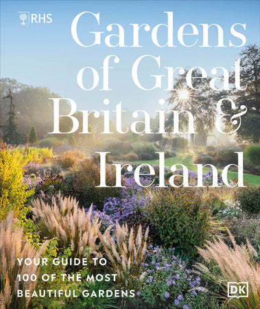 RHS Gardens of Great Britain and Ireland Hardcover by The Royal Horticultural Society
