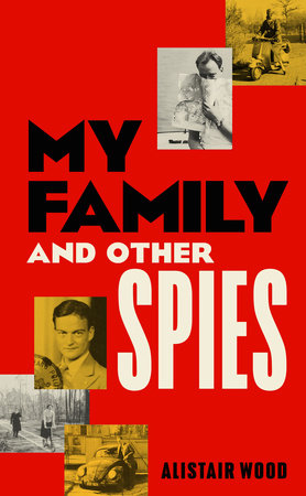 My Family and Other Spies Paperback by Alistair Wood