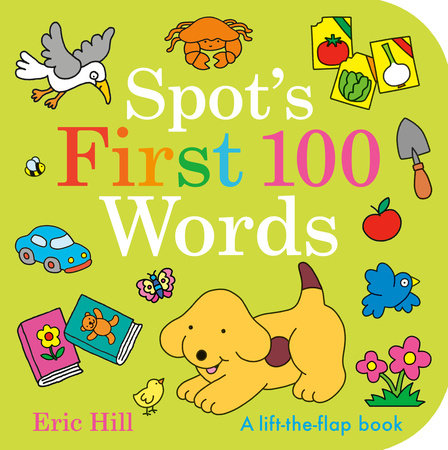 Spot's First 100 Words Board Book by Eric Hill; illustrated by Eric Hill
