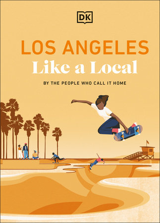 Los Angeles Like a Local Hardcover by DK Travel