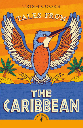 Tales from the Caribbean Paperback by Trish Cooke