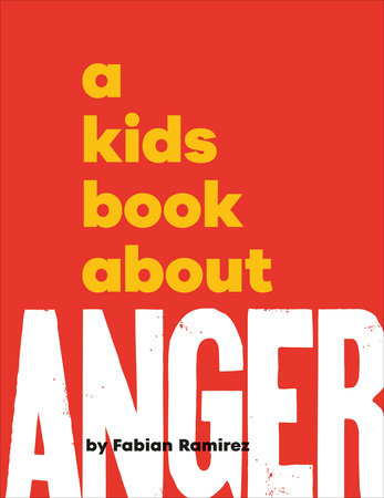 A Kids Book About Anger Hardcover by Fabian Ramirez
