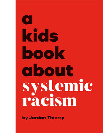 A Kids Book About Systemic Racism Hardcover by Jordan Thierry