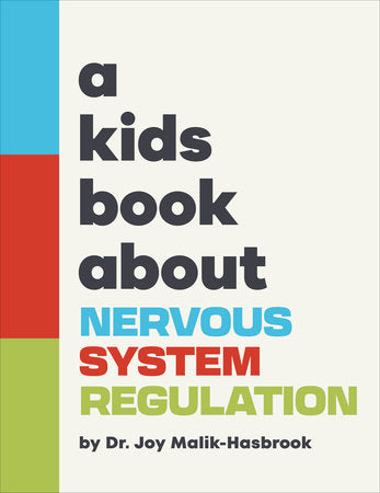 A Kids Book About Nervous System Regulation Hardcover by Dr. Joy Malik-Hasbrook